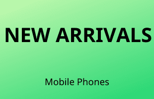 New Arrivals Mobile Phones